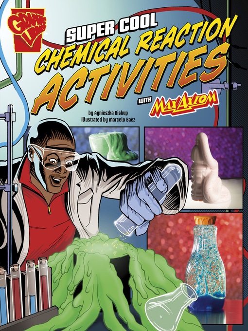 Title details for Super Cool Chemical Reaction Activities with Max Axiom by Marcelo Baez - Available